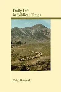 Daily Life in Biblical Times — Oded Borowski